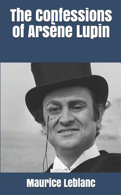 The Confessions of Ars ène Lupin
