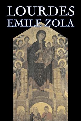 Lourdes by Emile Zola, Fiction, Classics, Literary Cover Image