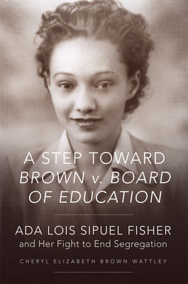 A Step Toward Brown V. Board of Education: ADA Lois Sipuel Fisher and Her Fight to End Segregation Cover Image