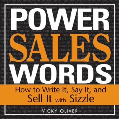 Cover for Power Sales Words: How to Write It, Say It and Sell It with Sizzle