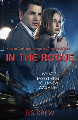 Kristian Clark and the Agency Trap, Book Two: In the Rogue