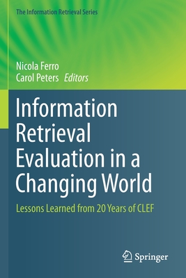 Information Retrieval Evaluation in a Changing World: Lessons Learned from 20 Years of Clef Cover Image