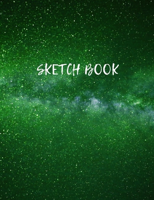 Sketch Book: Space Activity Sketch Book For Kids Notebook For Drawing, Sketching, Painting, Doodling, Writing Sketch Book For Child By Sketch B Blank Paper for Drawing Artist Cover Image