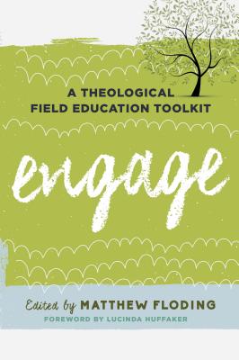 Engage: A Theological Field Education Toolkit Cover Image