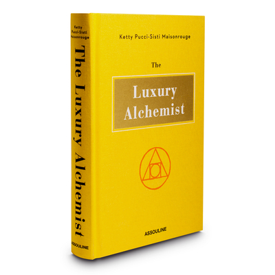 The Luxury Alchemist (Trade) By Ketty Pucci-Sisti Maisonrouge Cover Image