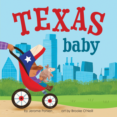 Texas Baby (Local Baby Books) By Jerome Pohlen, Brooke O'Neill (Illustrator) Cover Image