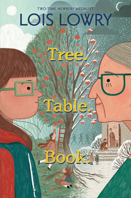 Tree. Table. Book. By Lois Lowry Cover Image
