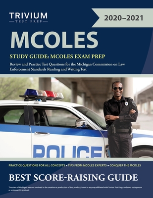 MCOLES Study Guide: MCOLES Exam Prep Review and Practice Test Questions for the Michigan Commission on Law Enforcement Standards Reading a Cover Image