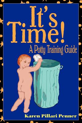 It's Time!: A Potty Training Guide Cover Image