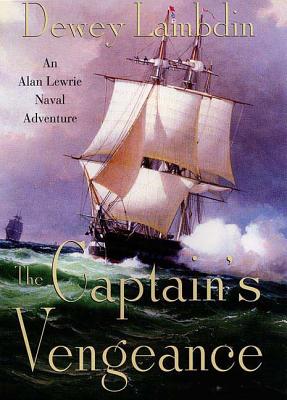 The Captain's Vengeance: An Alan Lewrie Naval Adventure (Alan Lewrie Naval Adventures #12) Cover Image