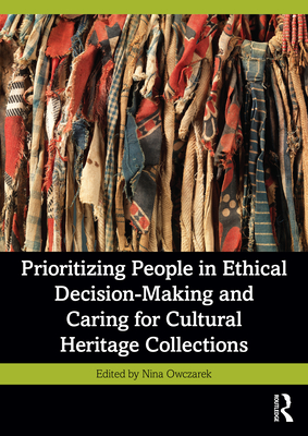 Prioritizing People in Ethical Decision-Making and Caring for Cultural Heritage Collections Cover Image