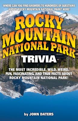 Rocky Mountain National Park Trivia By John Daters Cover Image
