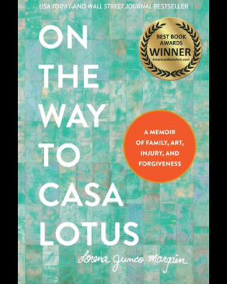 On the Way to Casa Lotus: A Memoir of Family, Art, Injury and Forgiveness Cover Image