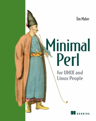 Minimal Perl: For Unix and Linux People By Tim Maher Cover Image