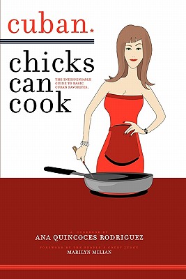 Cuban Chicks Can Cook: The Indispensible Guide to Basic Cuban Favorites. Cover Image