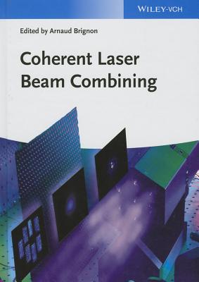 Coherent Laser Beam Combining By Arnaud Brignon (Editor) Cover Image