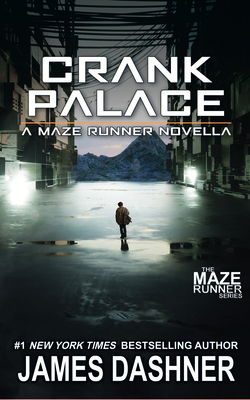 Crank Palace: A Maze Runner Novella Cover Image