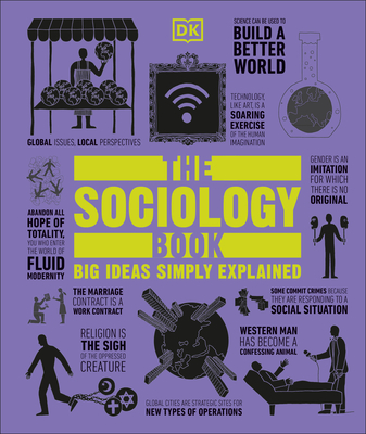 The Sociology Book: Big Ideas Simply Explained (DK Big Ideas)