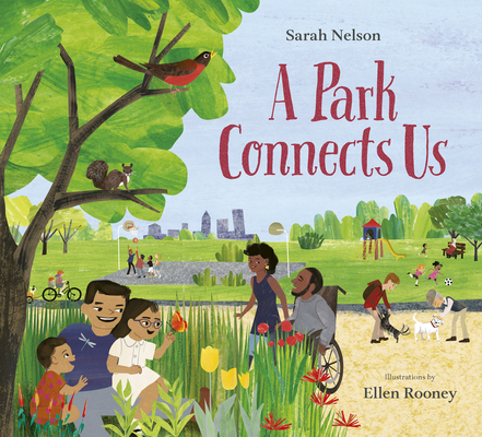 A Park Connects Us By Sarah Nelson, Ellen Rooney (Illustrator) Cover Image