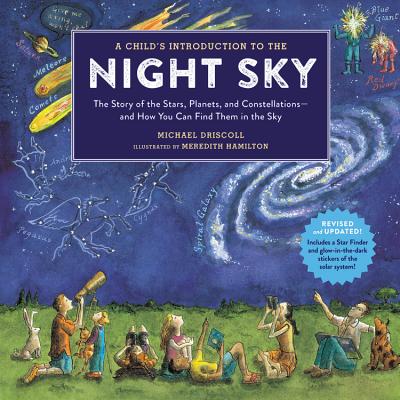 A Child's Introduction to the Night Sky (Revised and Updated): The Story of the Stars, Planets, and Constellations--and How You Can Find Them in the Sky (A Child's Introduction Series) Cover Image