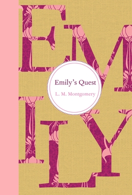 Emily's Quest (Emily Novels #3) By L. M. Montgomery Cover Image