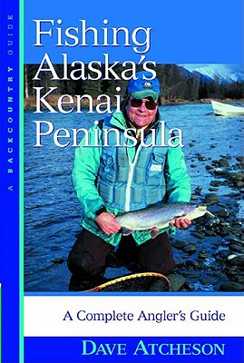 Fishing Alaska's Kenai Peninsula: A Complete Angler's Guide Cover Image