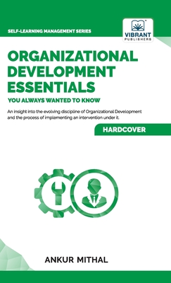 Organizational Development Essentials You Always Wanted To Know (Self-Learning Management)