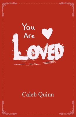 You Are Loved By Caleb Quinn Cover Image