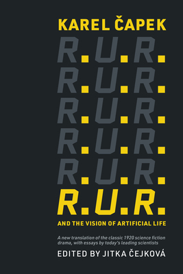 R.U.R. and the Vision of Artificial Life By Karel Capek, Jitka Cejkova (Editor) Cover Image