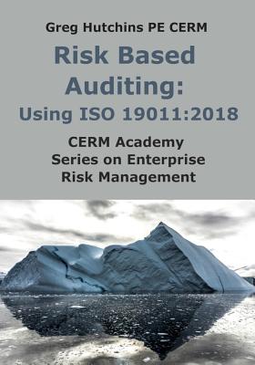Risk Based Auditing: Using ISO 19011:2018 By Greg Hutchins Cover Image