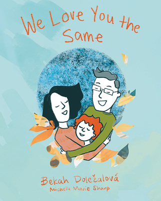 We Love You the Same By Rebekah O'Brien Cover Image