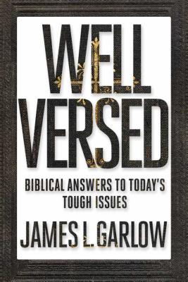 Well Versed: Biblical Answers to Today's Tough Issues Cover Image