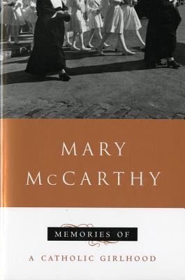 Memories Of A Catholic Girlhood By Mary McCarthy Cover Image