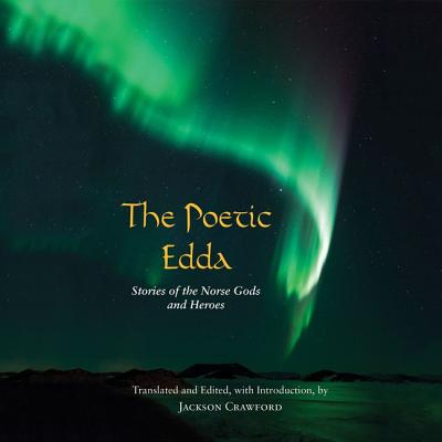 The Poetic Edda: Stories of the Norse Gods and Heroes By Jackson Crawford Cover Image