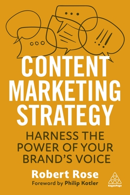 Content Marketing Strategy: Harness the Power of Your Brand's Voice By Robert Rose Cover Image