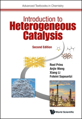 Introduction to Heterogeneous Catalysis (Second Edition) By Roel Prins, Anjie Wang, Xiang Li Cover Image