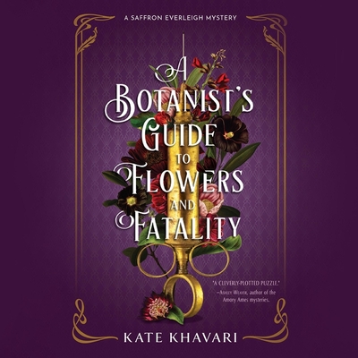 A Botanist's Guide to Flowers and Fatality (Saffron Everleigh Mysteries #2)