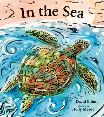 In the Sea By David Elliott, Holly Meade (Illustrator) Cover Image