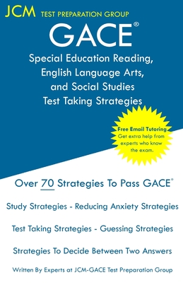 GACE Special Education Reading, English Language Arts, and Social Studies - Test Taking Strategies: GACE 087 Exam - Free Online Tutoring - New 2020 Ed Cover Image