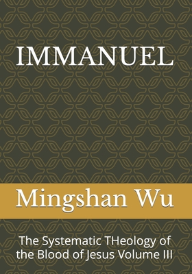 Immanuel: The Systematic THeology of the Blood of Jesus Volume III Cover Image