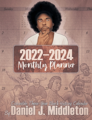 2022-2024 Monthly Planner: Colorable Three-Year Black History Calendar Cover Image