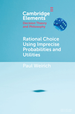 Rational Choice Using Imprecise Probabilities and Utilities Cover Image