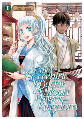 The Eccentric Doctor of the Moon Flower Kingdom Vol. 2 By Tohru Himuka Cover Image