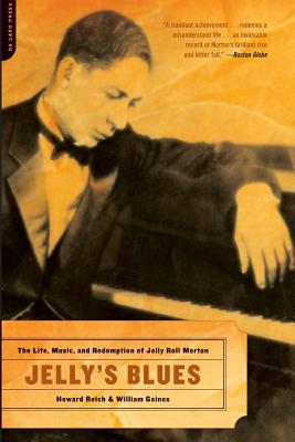 Jelly's Blues: The Life, Music, and Redemption of Jelly Roll Morton By Howard Reich, William M. Gaines Cover Image