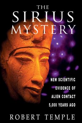 The Sirius Mystery: New Scientific Evidence of Alien Contact 5,000 Years Ago Cover Image