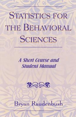 Statistics for the Behavioral Sciences: A Short Course and Student Manual Cover Image