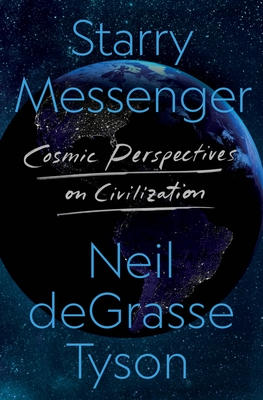 Starry Messenger: Cosmic Perspectives on Civilization cover