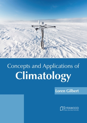 Concepts and Applications of Climatology By Loren Gilbert (Editor) Cover Image