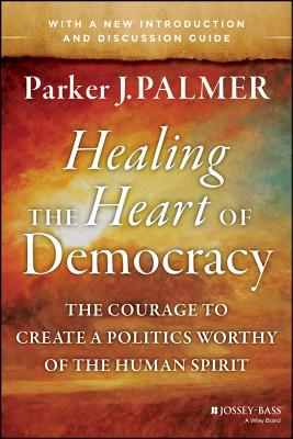 Cover for Healing the Heart of Democracy