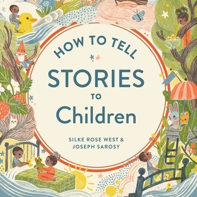 How to Tell Stories to Children Lib/E By Silke Rose West, Joseph Sarosy, Ann Richardson (Read by) Cover Image